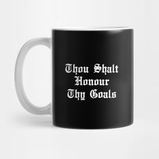 Honour Thy Goals - Old English Typography Mug